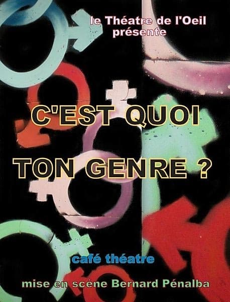 Théâtre de l\'Oeil : C’est quoi ton genre ?